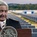 AMLO Desarrollará Cinco Plantas Solares en el Norte de México