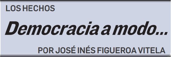 LOS HECHOS Democracia a modo…