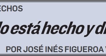 LOS HECHOS Todo está hecho y dicho