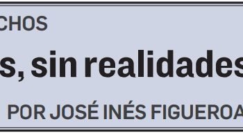 LOS HECHOS Mitos, sin realidades