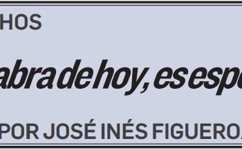 LOS HECHOS La palabra de hoy, es esperanza