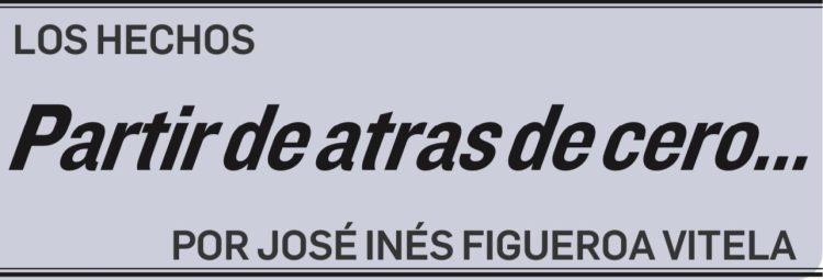 LOS HECHOS Partir de atras de cero…