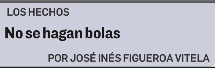 LOS HECHOS No se hagan bolas