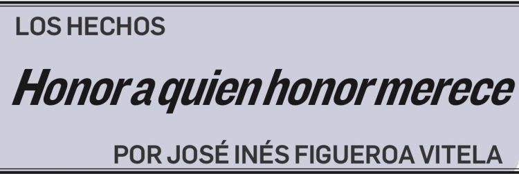 LOS HECHOS Honor a quien honor merece