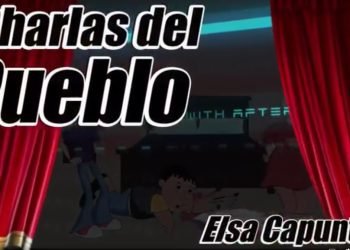 Charlas del pueblo “NO QUE NO TRONABAS PISTOLITA”