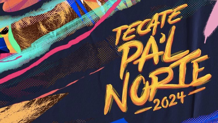 Tecate Pa’l Norte 2024: Artistas, Precios y Fecha de Venta de Boletos