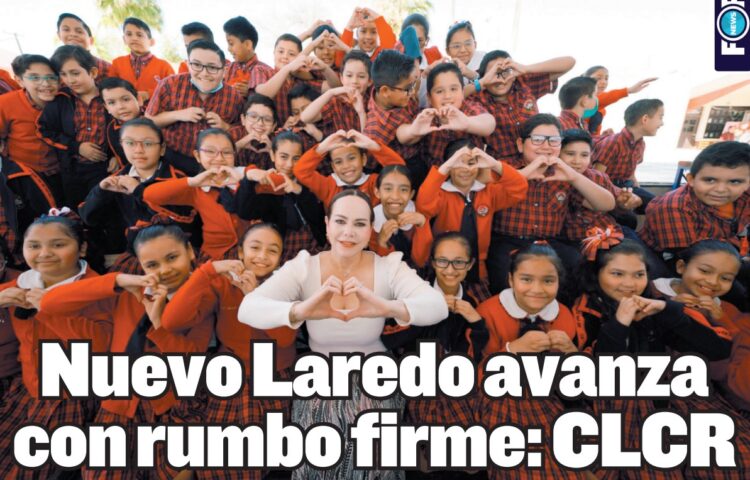 HOY 1ER INFORME Nuevo Laredo avanza con rumbo firme: CLCR