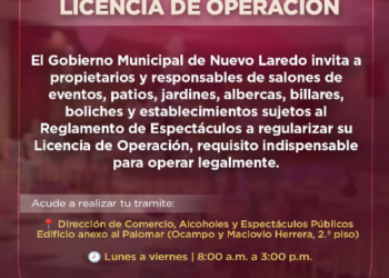 GOBIERNO MUNICIPAL DE NUEVO LAREDO EXHORTA A TRAMITAR Y RENOVAR LICENCIA DE OPERACIÓN