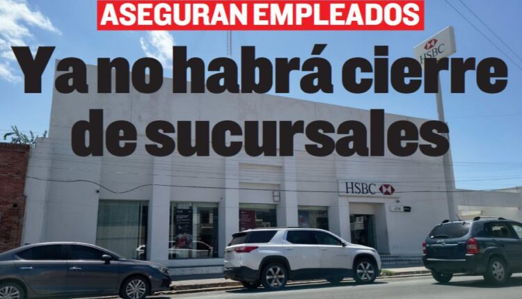 ASEGURAN EMPLEADOS Ya no habrá cierre de sucursales