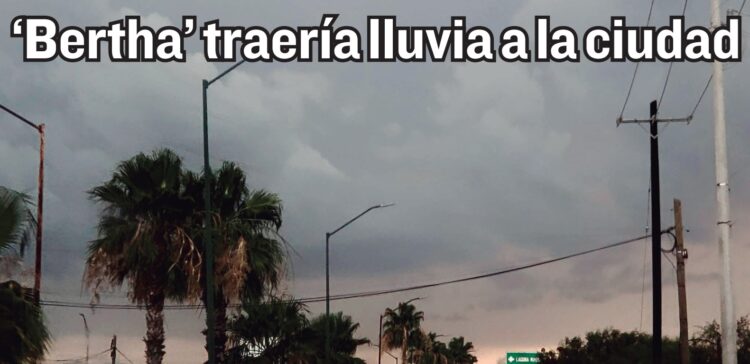 ‘Bertha’ traería lluvia a la ciudad